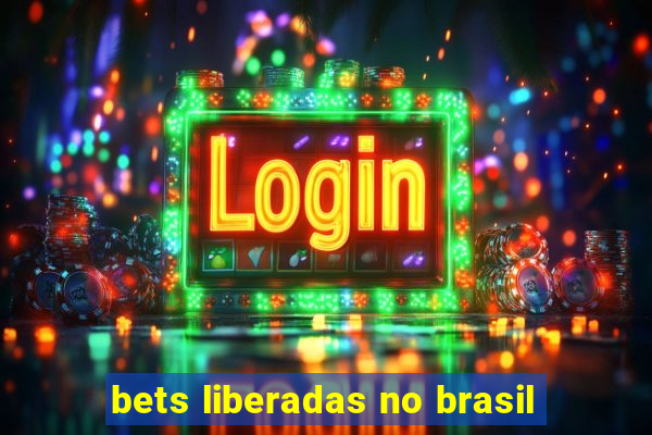 bets liberadas no brasil